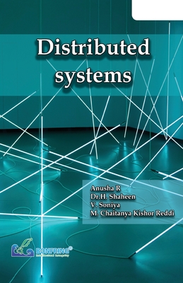 Distributed Systems - Anusha, R, and Shaheen, Dr H, and Soniya, V