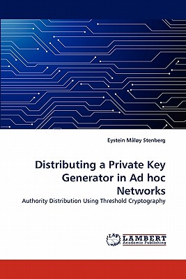 Distributing a Private Key Generator in Ad Hoc Networks - Stenberg, Eystein Mly