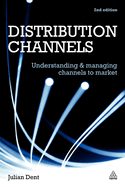 Distribution Channels: Understanding and Managing Channels to Market