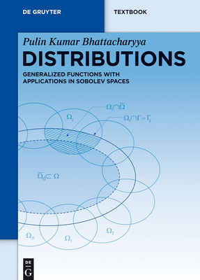 Distributions: Generalized Functions with Applications in Sobolev Spaces - Bhattacharyya, Pulin Kumar