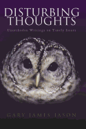 Disturbing Thoughts: Unorthodox Writings on Timely Issues