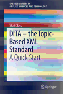 Dita - The Topic-Based XML Standard: A Quick Start