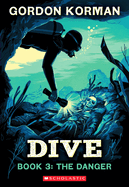 Dive #3: The Danger: Volume 3