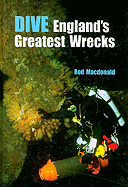 Dive England's Greatest Wrecks