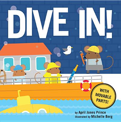 Dive In! - Prince, April Jones, and Berg, Michelle (Illustrator)