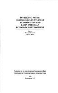 Diverging Paths: Comparing a Century of Scandinavian and Latin American Economic Development