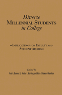 Diverse Millennial Students in College: Implications for Faculty and Student Affairs