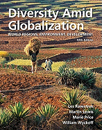 Diversity Amid Globalization: World Regions, Environment, Development Plus Masteringgeography with Pearson Etext -- Access Card Package