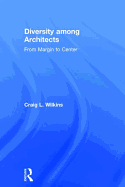 Diversity Among Architects: From Margin to Center