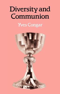 Diversity and Communion - Congar, Yves