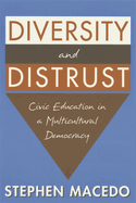 Diversity and Distrust: Civic Education in a Multicultural Democracy