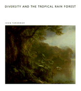 Diversity and The Tropical Rainforest