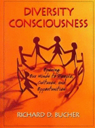 Diversity Consciousness: Opening Our Minds to People, Cultures, and Opportunities
