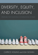 Diversity, Equity, and Inclusion: Strategies for Facilitating Conversations on Race