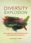 Diversity Explosion: How New Racial Demographics Are Remaking America