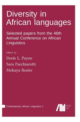 Diversity in African languages - Payne, Doris L (Editor), and Pacchiarotti, Sara (Editor), and Bosire, Mokaya (Editor)