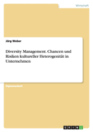 Diversity Management: Chancen Und Risiken Kultureller Heterogenitat in Unternehmen