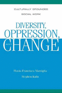 Diversity, Oppression, and Change: Culturally Grounded Social Work