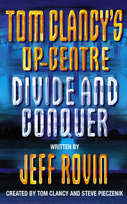 Divide and Conquer - Clancy, Tom (Creator), and Pieczenik, Steve (Creator), and Rovin, Jeff