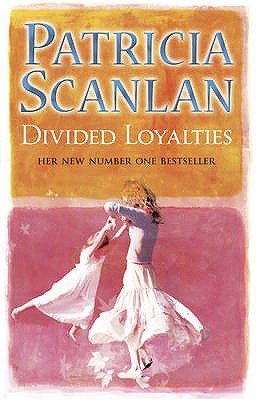 Divided Loyalties - Scanlan, Patricia