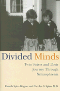 Divided Minds: Twin Sisters and Their Journey Through Schizophrenia