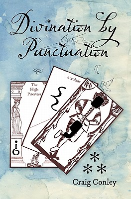 Divination by Punctuation - Conley, Craig