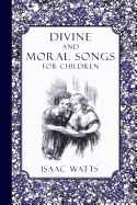 Divine and Moral Songs for Children