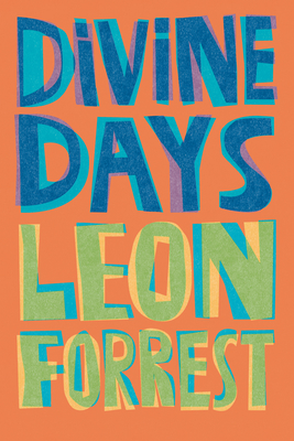 Divine Days - Forrest, Leon, and Price, Zachary (Preface by), and Warren, Kenneth W (Foreword by)