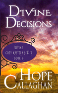 Divine Decisions: A Divine Cozy Mystery