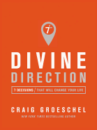 Divine Direction: 7 Decisions That Will Change Your Life