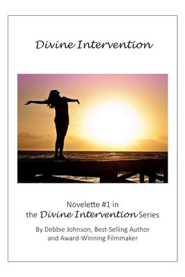 Divine Intervention - Houlgate, John (Editor), and Pixabay (Photographer), and Johnson, Debbie