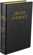 Divine Intimacy: Meditations on the Interior Life for Every Day of the Liturgical Year