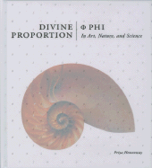Divine Proportion: Phi in Art, Nature, and Science