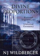 Divine Proportions: Rational Trigonometry to Universal Geometry - Wildberger, N.J.