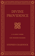 Divine Providence: A Classic Work for Modern Readers