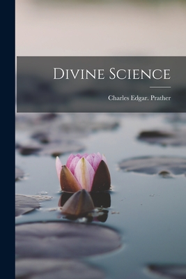 Divine Science - Prather, Charles Edgar