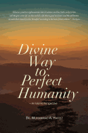 Divine Way to Perfect Humanity (An Islamic Perspective)