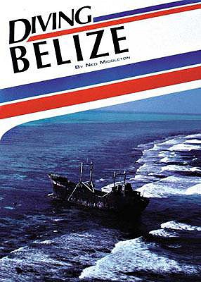 Diving Belize - Middleton, Ned