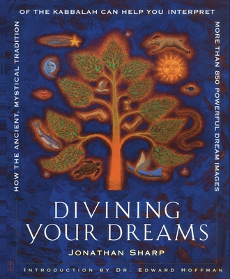 Divining Your Dreams - Sharp, Jonathan, and Hoffman, Edward (Introduction by)