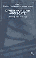 Divisia Monetary Aggregates: Theory and Practice