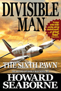 Divisible Man - The Sixth Pawn