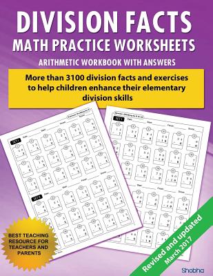 Division Facts Math Practice Worksheet Arithmetic Workbook with Answers: Daily Practice Guide for Elementary Students and Other Kids - Shobha