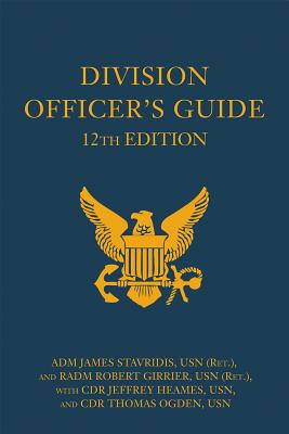 Division Officer's Guide - Stavridis, James G, and Girrier, Robert P, and Heames, Jeffrey L