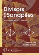 Divisors and Sandpiles: An Introduction to Chip-Firing
