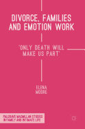 Divorce, Families and Emotion Work: 'Only Death Will Make Us Part'