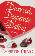 Divorced, Desperate and Dating