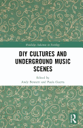 DIY Cultures and Underground Music Scenes