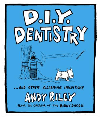 DIY Dentistry - Riley, Andy