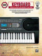 DIY (Do It Yourself) Keyboard: Learn to Play Anywhere & Anytime, Book & Online Video/Audio