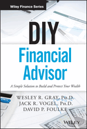 DIY Financial Advisor: A Simple Solution to Build and Protect Your Wealth